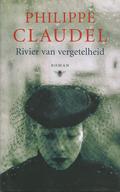 Rivier van vergetelheid by Philippe Claudel