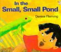 In the Small, Small Pond by Denise Fleming