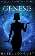 Genesis: Prequel: House of Scarabs (House of Scarabs #0.5) by Hazel Longuet