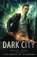 Dark City (The Order of Shadows #1) by Kit Hallows
