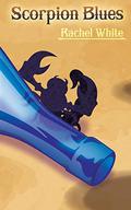 Scorpion Blues by Rachel White