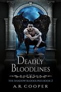 Deadly Bloodlines (Shadow Bloodlines #2) by Andrea R. Cooper