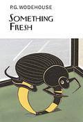 Something Fresh by P.G. Wodehouse