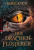 Der Drachenflüsterer (Der Drachenflüsterer #1) by Boris Koch