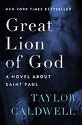 Great Lion of God by Taylor Caldwell