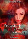 I Protettori dell'Oracolo - Buio (I Protettori #1) by Patrisha Mar