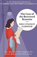The Case of the Borrowed Brunette (Perry Mason #28) by Erle Stanley Gardner
