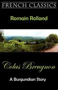 Colas Breugnon: a Burgundian Story by Romain Rolland