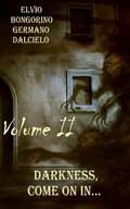 Darkness, come on in... 2 by Germano Dalcielo
