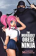The Morbidly Obese Ninja by Carlton Mellick III