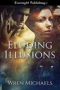 Eluding Illusions by Wren Michaels
