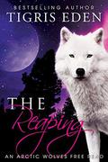 The Reaping (Arctic Wolves #1.5) by Tigris Eden