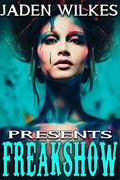 Freakshow by Jaden Wilkes