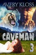 Caveman 3 (Caveman #3) by Avery Kloss