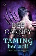 Taming Her Wolf (Fire Creek Shifters #1) by Dee Carney