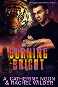 Burning Bright (Chicagoland Shifters #1) by Rachel Wilder