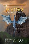 Trusted (Dragons' Trust #1) by Krista Wayment