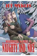 Naughty and Nice (Reindeer Games #3) by Jet Mykles