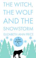 The Witch, the Wolf and the Snowstorm by E.A. Price