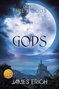 Dreams of Fire and Gods: Gods [Library Edition] (Dreams of Fire and Gods #3) by James Erich