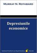 Depresiunile economice: cauze și remedii by Murray N. Rothbard