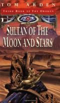 Sultan Of The Moon And Stars (The Orokon #3) by Tom Arden