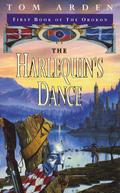 The Harlequin's Dance (The Orokon #1) by Tom Arden