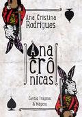 Anacrônicas: Contos mágicos & trágicos by Ana Cristina Rodrigues