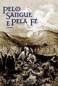 Pelo sangue e pela fé by Cláudio Villa