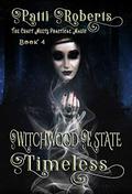 Timeless (Witchwood Estate #4) by Patti Roberts
