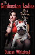 The Gordonston Ladies Dog Walking Club (The Gordonston Ladies Dog Walking Club #1) by Duncan Whitehead