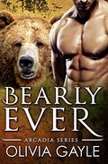 Bearly Ever (Arcadia Knights #1) by Olivia Gayle