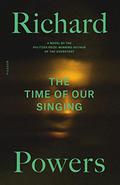 The Time of Our Singing by Richard Powers