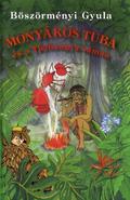 Monyákos Tuba és a Tűzhangya-sámán (Monyákos Tuba #3) by Gyula Böszörményi