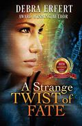 A Strange Twist of Fate by Debra Erfert
