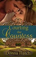 Courting the Countess (Courting #1) by Donna Hatch