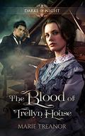 The Blood of Trellyn House (Darke of Night #4) by Marie Treanor