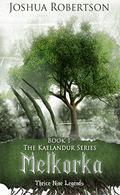 Melkorka (Kaelandur #1) by Joshua Robertson