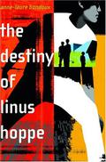 The Destiny of Linus Hoppe (Linus Hoppe #1) by Anne-Laure Bondoux