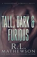 Tall, Dark & Furious by R.L. Mathewson, Celestine Wolf