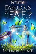 Forty, Fabulous and . . . Fae? (Midlife Mayhem #1) by Traci Odom