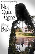 Not Quite Gone by Lyla Payne