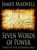 Seven Words of Power by James Maxwell