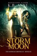 Storm Moon (The Goddess Chronicles #6) by K.B. Anne