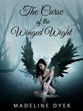 The Curse of the Winged Wight by Madeline Dyer