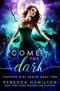 Come, the Dark by Rebecca Hamilton
