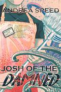 Josh of the Damned (Josh of the Damned #1-4.5) by Andrea Speed
