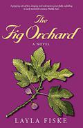 The Fig Orchard by Layla Fiske