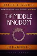 The Middle Kingdom (Chung Kuo Recast #3) by David Wingrove