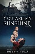 You Are My Sunshine by Roberta Kagan